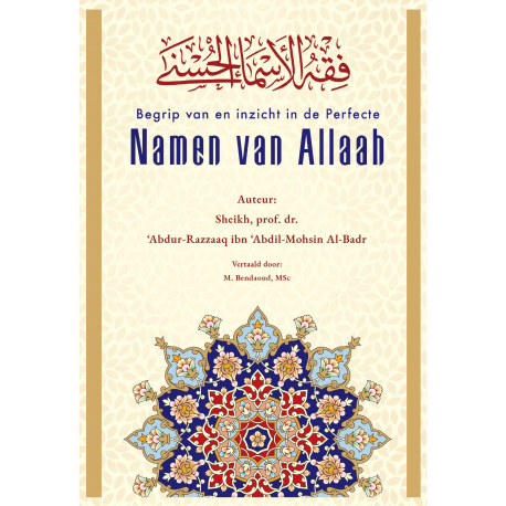 Begrip van en inzicht in De Perfecte Namen van Allaah