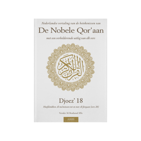 Nederlandse vertaling van de betekenissen van de Nobele Qor’aan Djoez’ 18