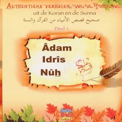 Authentieke verhalen uit Koran en Soennah deel 1 